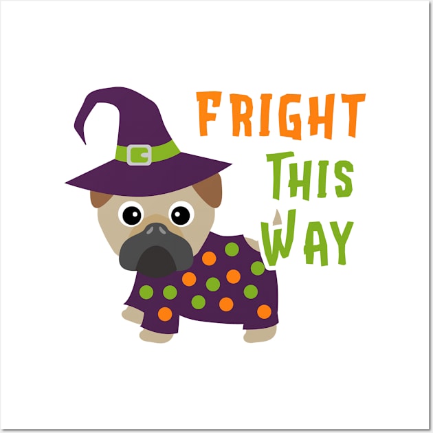 Fright This Way Halloween Pug Dog Wall Art by 4Craig